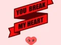 لعبة You Break My Heart على الانترنت