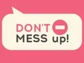 لعبة Don't Mess Up! على الانترنت