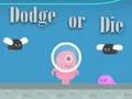 لعبة Dodge Or Die على الانترنت