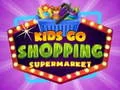لعبة Kids go Shopping Supermarket على الانترنت