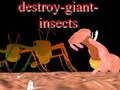 لعبة Destroy giant insects على الانترنت