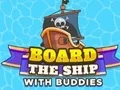لعبة Board The Ship With Buddies على الانترنت