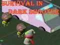 لعبة Survival In Dark Shooter على الانترنت
