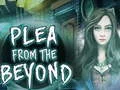 لعبة  Plea From The Beyond على الانترنت