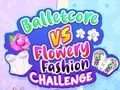 لعبة Balletcore vs Flowery Fashion Challenge على الانترنت