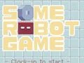 لعبة Some Robot على الانترنت