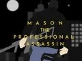 لعبة Mason the Professional Assassin على الانترنت