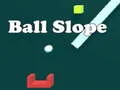 لعبة Ball Slope على الانترنت
