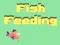 لعبة Fish Feeding على الانترنت