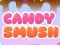 لعبة Candy Smush على الانترنت