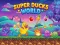 لعبة Super Ducks World على الانترنت