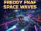 لعبة Freddy Fnaf Space Waves على الانترنت