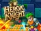 لعبة Heroic Knight على الانترنت