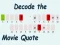 لعبة Decode the Movie Quote على الانترنت