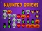 لعبة Haunted Bricks على الانترنت