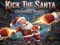 لعبة Kick The Santa: Christmas Buddy على الانترنت