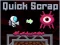 لعبة Quick Scrap على الانترنت