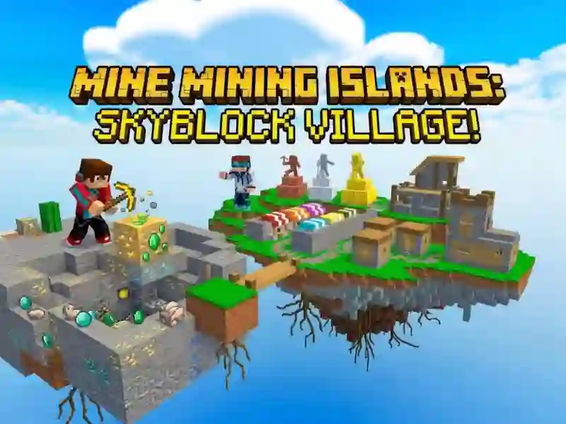 لعبة Mine Mining Islands: Skyblock Village! على الانترنت