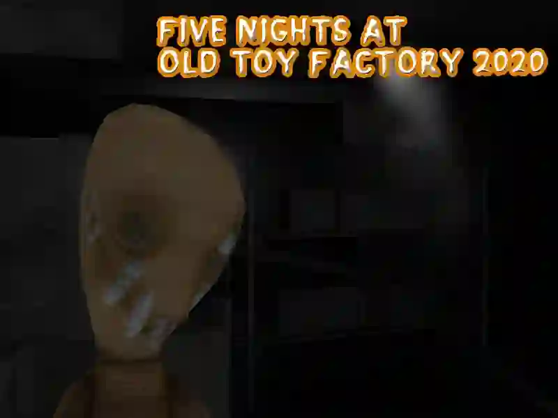 لعبة Five Nights at Old Toy Factory 2020 على الانترنت