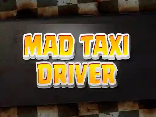 لعبة Mad Taxi Driver على الانترنت