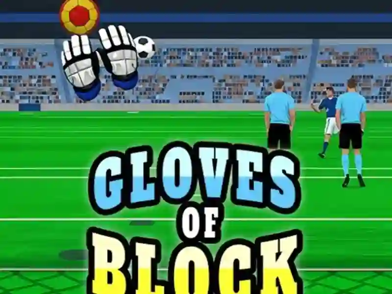لعبة Gloves of Block على الانترنت