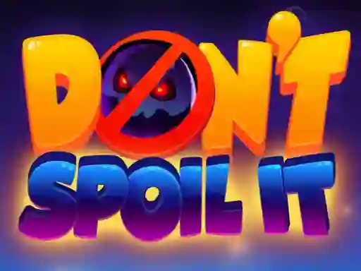 لعبة Don't Spoil It على الانترنت