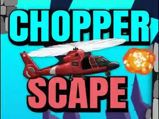 لعبة Chopper Scape على الانترنت