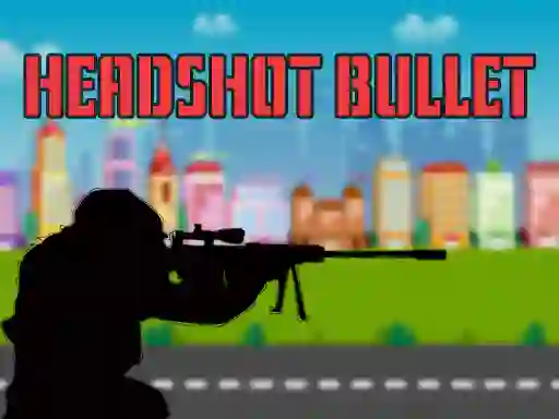 لعبة Head shot bullet على الانترنت